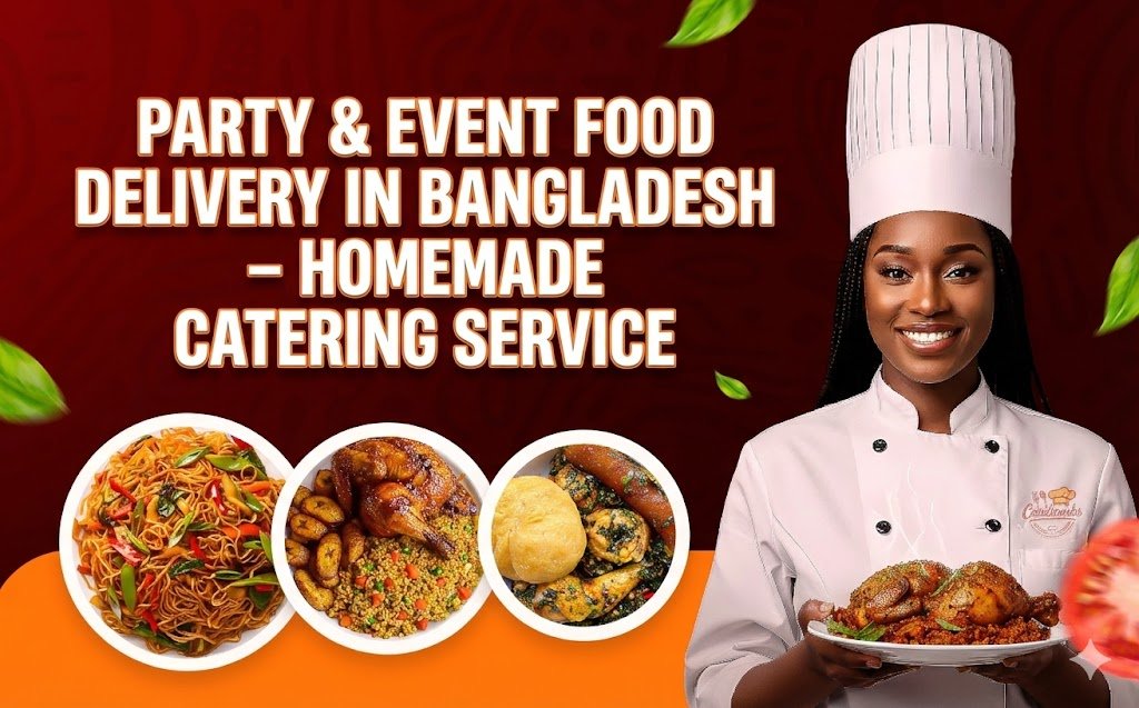 Party & Event Food Delivery in Bangladesh – Homemade Catering Service