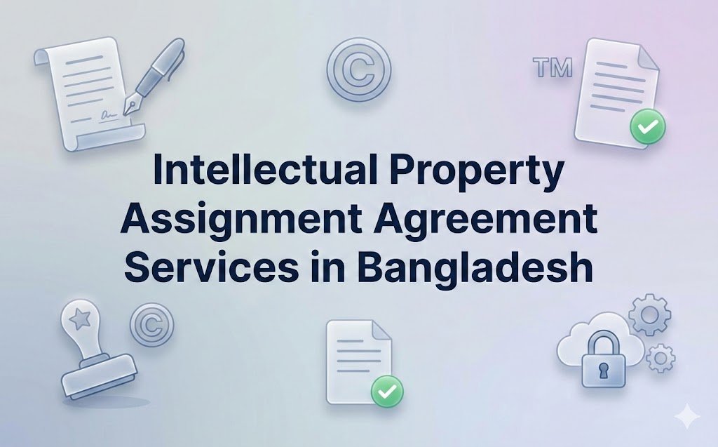 Intellectual Property Assignment Agreement  Services in Bangladesh