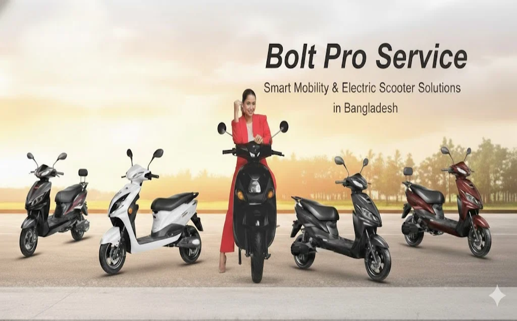 Bolt Pro Service in Bangladesh  Smart Mobility & Electric Scooter Solutions