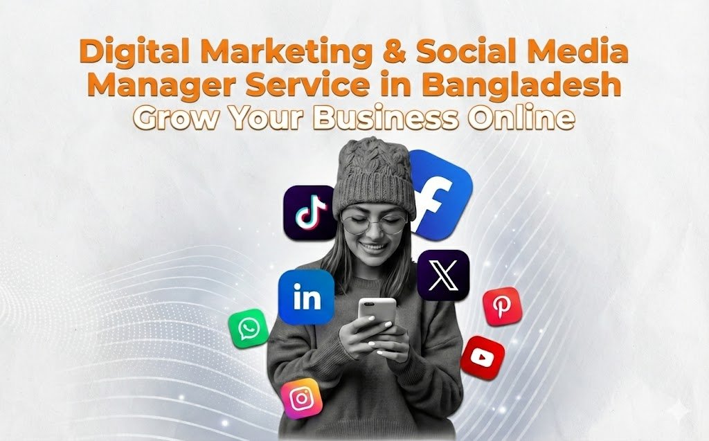 Digital Marketing & Social Media Manager Service in Bangladesh Grow Your Business Online